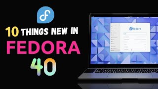 Fedora 40 RELEASED! See What's NEW in This EXPLOSIVE UPDATE (For 2024)