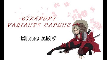 Rinne AMV - Wizardry Variants Daphne