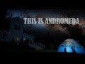 A Sci-Fi Short Film 'This is Andromeda'