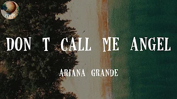 Ariana Grande - Don’t Call Me Angel (Charlie’s Angels) (with Miley Cyrus & Lana Del Rey) (Lyrics) D
