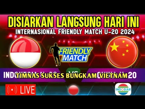 🔴 LANGSUNG | LIVE Timnas Indonesia U20 VS China U20 • Leg 1 • INTERNATIONAL FRIENDLY MATCH 2024..