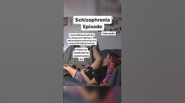 REAL Schizophrenia Episode