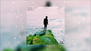 Send Off - Ukiyo Midtempo