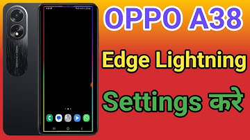 OPPO A38 Display Edge Lighting Setting | OPPO A38 Mobile Me in Display Edge Lighting Setting kare