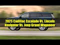 2025 Cadillac Escalade vs Lincoln Navigator vs Jeep Grand Wagoneer Pure Michigan Luxe SUV