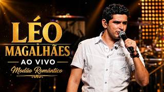 LÉO MAGALHÃES AO VIVO 2026 - MODÃO ROMÂNTICO | SERTANEJO SOFRÊNCIA