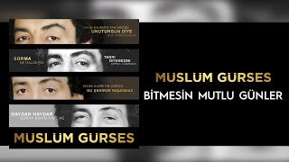 Müslüm Gürses - Bitmesin Mutlu Günler Official Audio Video