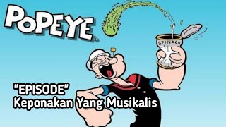 Popeye The Sailor Man Episode 'Keponakan Yang Musikalis'