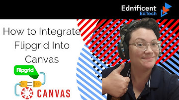 How to integrate Flipgrid in Canvas