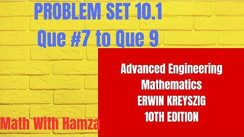 KREYSZIG | Advanced Engineering Mathematics 10th edition | Problem set  10.1Question 7 to Question 9