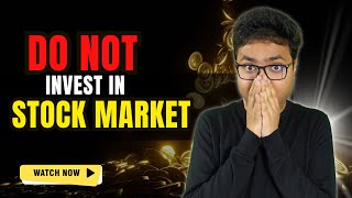 Do Not Invest in Stock Market BEFORE Watching this Video