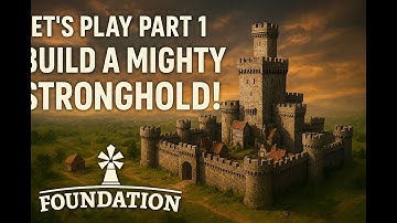Foundation – Let’s Play Part 1 | Build a Mighty Stronghold! 🏰 (A Mighty Stronghold – Part I)