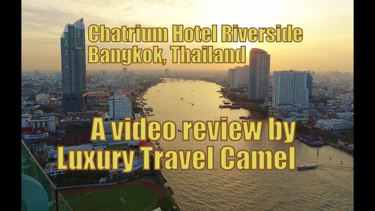 Chatrium Hotel Riverside Bangkok -- A Video Review