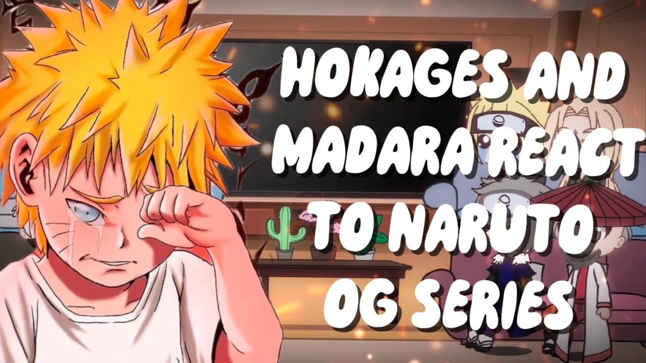 Hokages and Madara react to NARUTO OG | COMPILATION | Gacha reaction | #naruto #animereaction #gacha