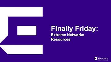 Finally Friday #24 – Extreme Networks Resources