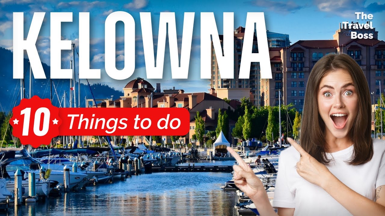 TOP 10 Things to do in Kelowna, British Columbia, Canada 2023!