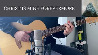 Christ Is Mine Forevermore - CityAlight - Acoustic Guitar Play Through
