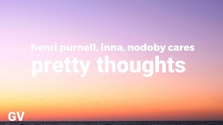 Henri Purnell, INNA, Nobody Cares - Pretty Thoughts (Lyrics) Resimi