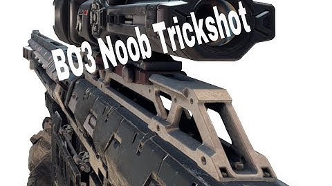 BO3 NOOB TRICKSHOT