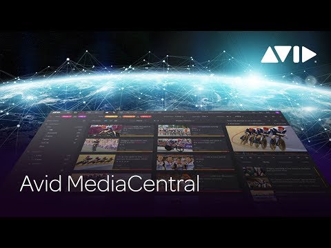 Avid MediaCentral — The industry’s most comprehensive platform for media workflow