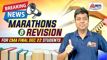 Marathon & Revisions For CMA FINAL Dec 22 Students |MEPL- Mohit Agarwal