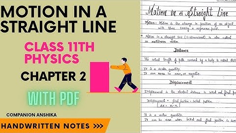 Motion in a Straight Line || Class 11th || Physics || Chapter 2 || Handwritten Notes with PDF