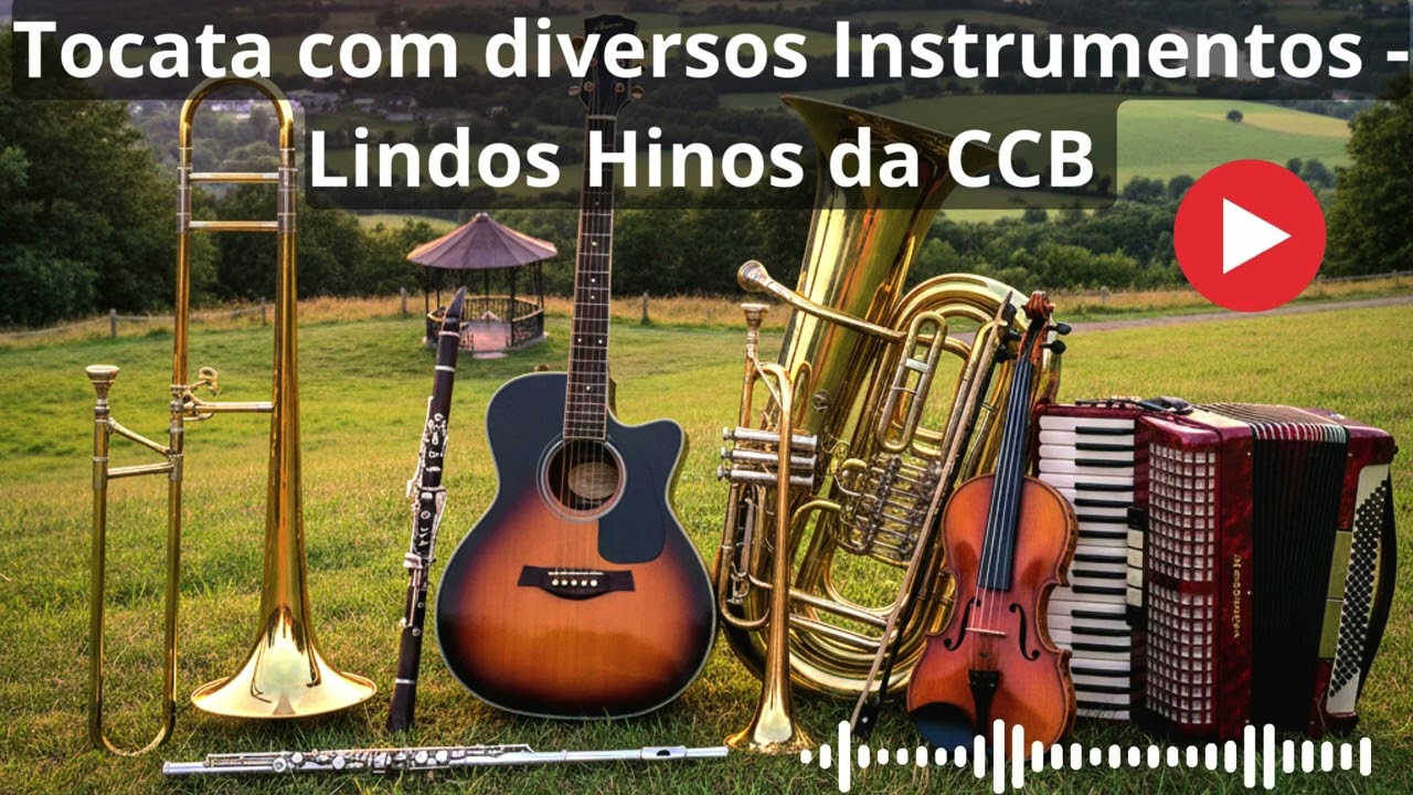 Tocata com Lindos Hinos Cristãos da CCB com diversos Instrumentos Musicais | Ouçam e Surpreendam-se