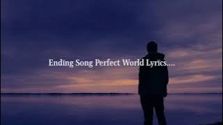 Ending Song Perfect World - [Zed-X] ~ Lyrics by D'hua Edm