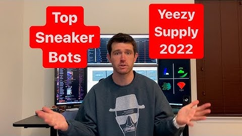 Top Yeezy Supply Bots 2022 - Sneaker Botting Yeezy Sneakers!  Valor AIO, Wrath AIO, & What You Need!