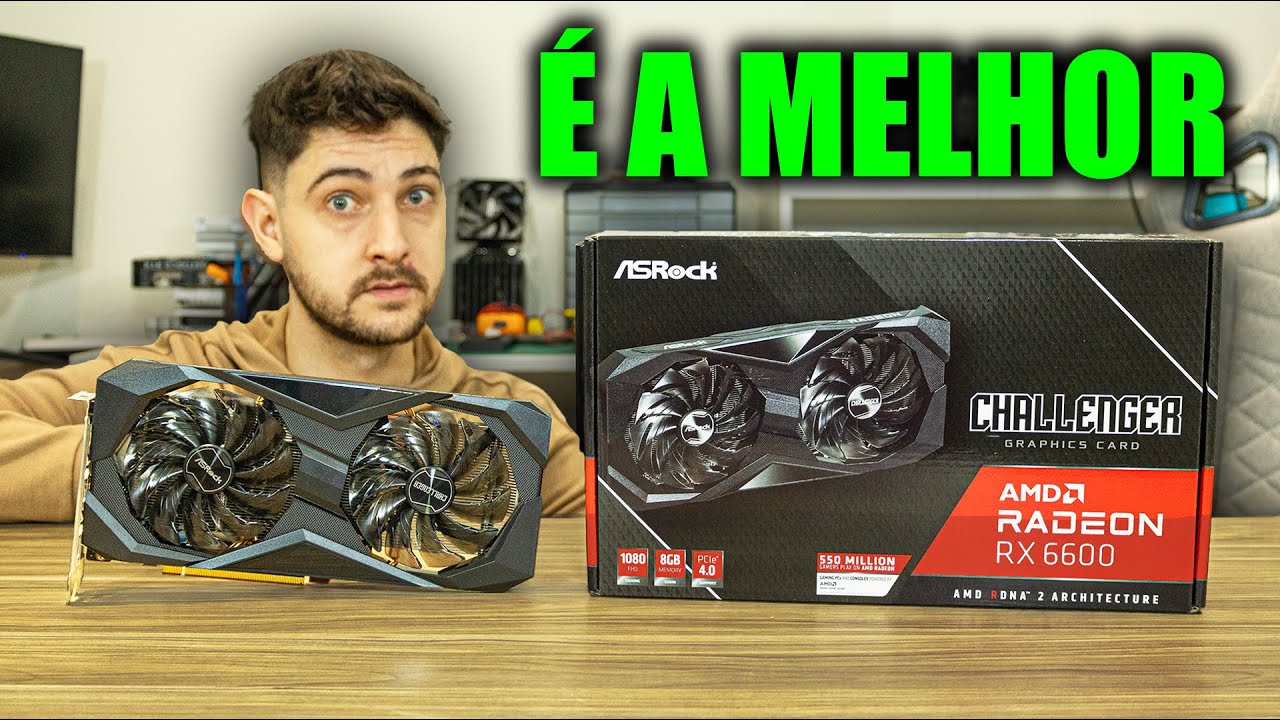 RX 6600 É A GPU MAIS HONESTA DO MERCADO HOJE, TESTE MODELO ASROCK