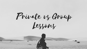 Private Vs Group Lessons