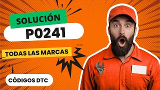 📛 DTC P0241: What It Means and SOLUTION【Updated 2025】📛