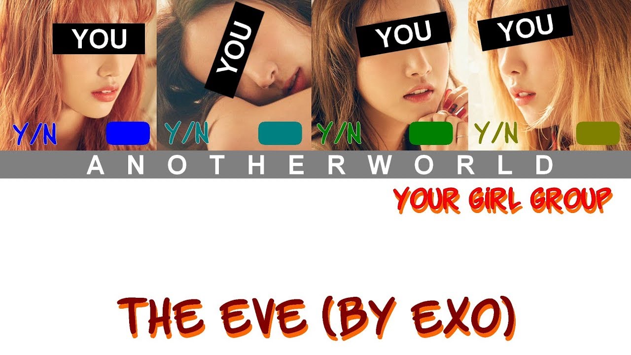 [Your Girl Group] THE EVE by EXO with 4 members (with line distribution