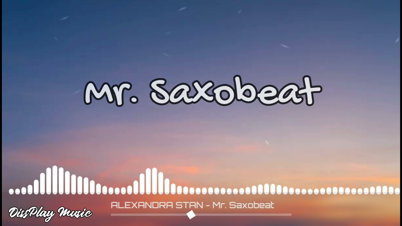 Alexandra Stan   MrSaxobeat lyrics