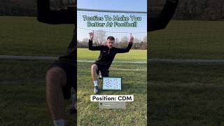 Tactics To Make You Better At Football - Cdm