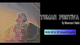 Video thumbnail of "Tomar Protiva | Moontasir Rakib | Lyrical Video | 8D & 3D Sound | তোমার প্রতিভা | মুনতাসির রাকিব"