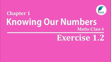 NCERT Solutions for Class 6 Maths Chapter 1 Exercise 1.2