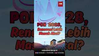 PON 2028, Renovasi Lebih Masuk Akal?