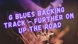 G Blues - Joe Bonamassa / Eric Clapton - Further On Up The Road Backing Track