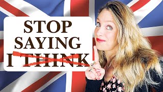 5 ways to say "I THINK" !! | Avoid repeating yourself!! | British English | British Accent