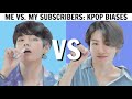 KPOP BIASES: Me VS My Subscribers