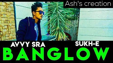 Banglow | Avvy Sra , Afsana khan | Sukh-E | Jaani |  New Punjabi Song 2020