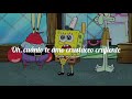 Bob Esponja Oh Crustáceo Crujiente Cascarudo Versión Original Traducida