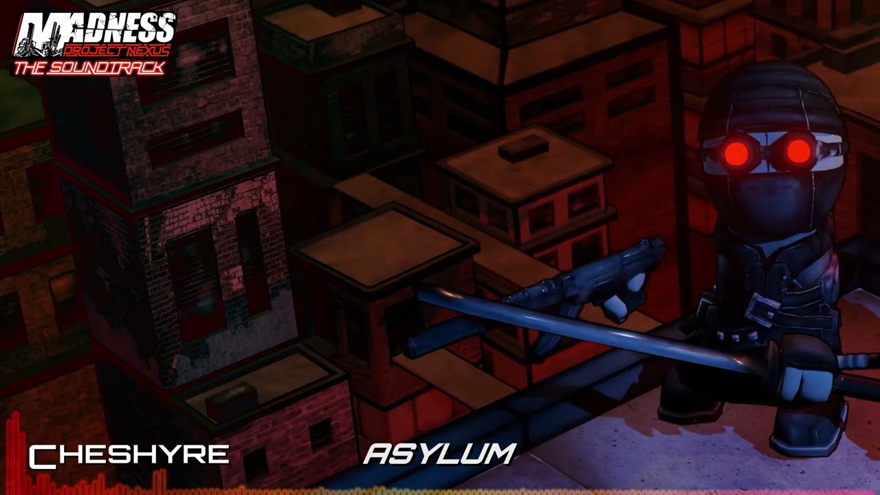 Madness: Project Nexus OST: Cheshyre - Asylum