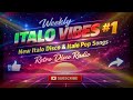 Weekly Italo Vibes #1 – Fresh Italo Pop &amp; Italo Disco Songs | Retro Disco Radio