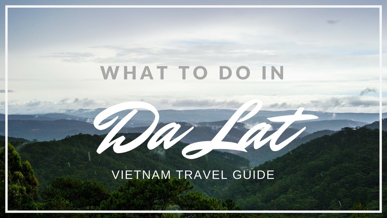 Dear Da Lat | Vietnam Travel Series