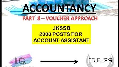 JKSSB ACCOUNT ASSISTANT ACCOUNTANCY (PART 8) VOUCHER APPROACH ||BEST VIDEO|| 2000 posts