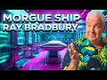 Ray Bradbury Morgue Ship - Ray Bradbury Full Audiobook Short Science Fiction Story From the 1950s 🎧