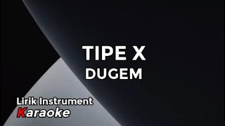 Instrument Lirik Karaoke // Tipe X - Dugem