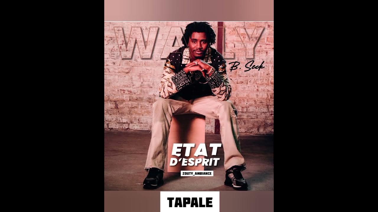 Waly Seck TAPALE ( Album ÉTAT D'ESPRIT) YouTube